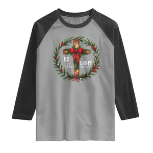 Christmas Be The Light Raglan Shirt Christian Xmas Holiday Wreath Cross TS11 Sport Gray Black Print Your Wear
