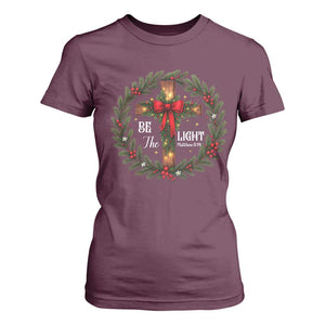 Christmas Be The Light T Shirt For Women Christian Xmas Holiday Wreath Cross TS11 Maroon Print Your Wear