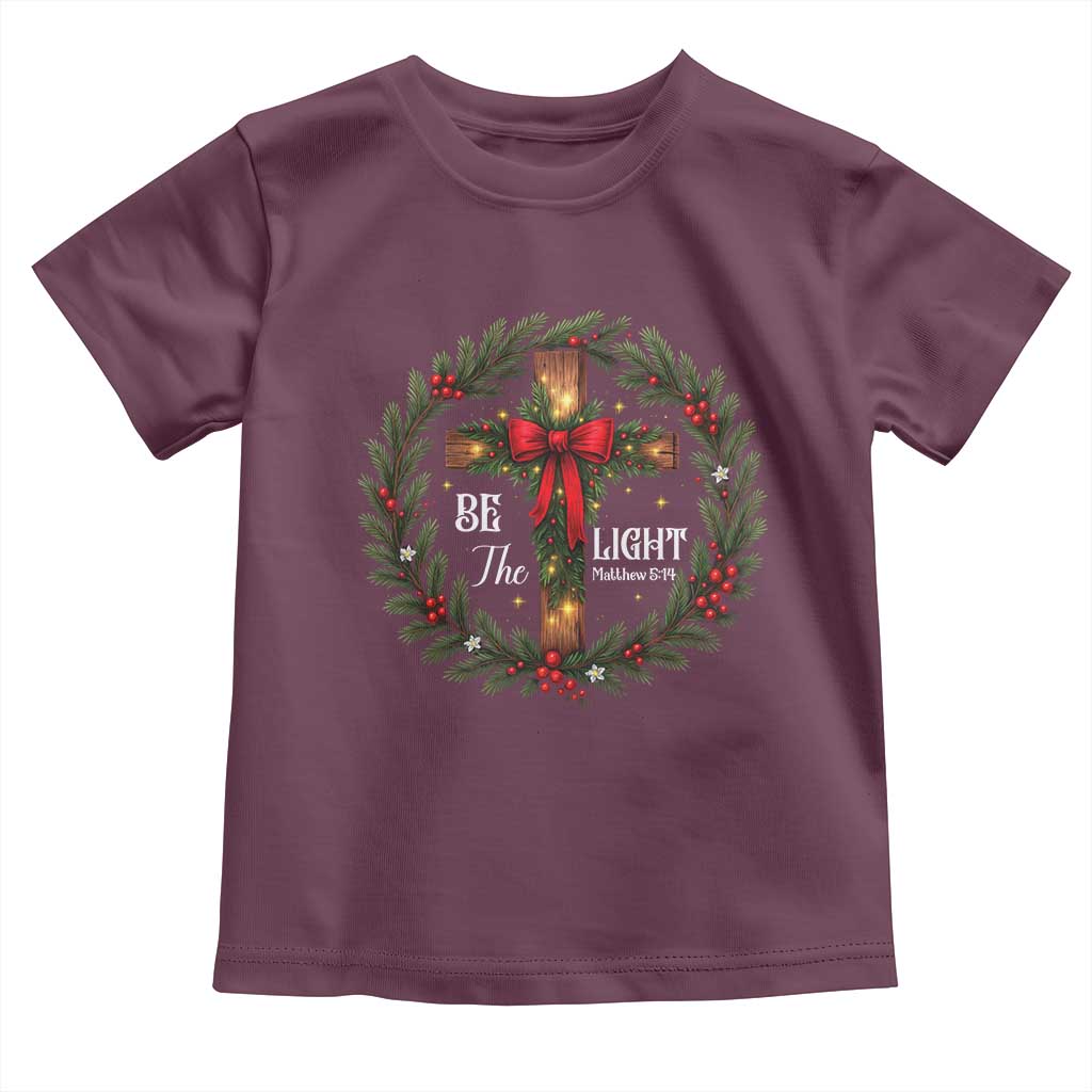 Christmas Be The Light Toddler T Shirt Christian Xmas Holiday Wreath Cross TS11 Maroon Print Your Wear