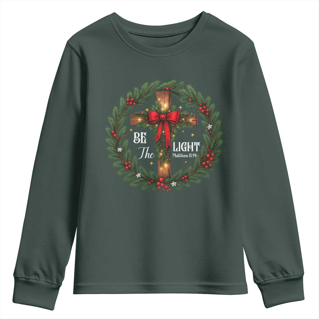 Christmas Be The Light Youth Sweatshirt Christian Xmas Holiday Wreath Cross TS11 Dark Forest Green Print Your Wear
