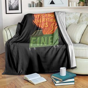 Funny Dumpster Fire Throw Blanket Its Fine Everything Is Fine Chaos TS11 Print Your Wear
