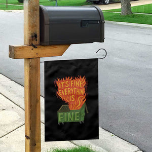 Funny Dumpster Fire Garden Flag Its Fine Everything Is Fine Chaos TS11 Print Your Wear