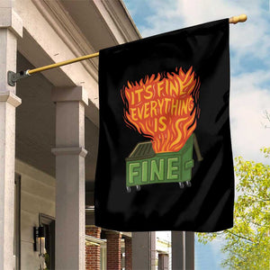 Funny Dumpster Fire Garden Flag Its Fine Everything Is Fine Chaos TS11 Print Your Wear