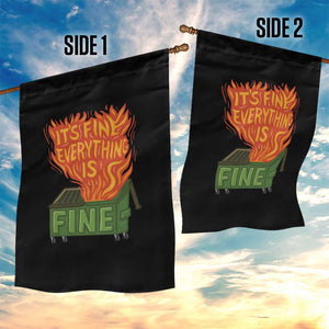 Funny Dumpster Fire Garden Flag Its Fine Everything Is Fine Chaos TS11 Print Your Wear