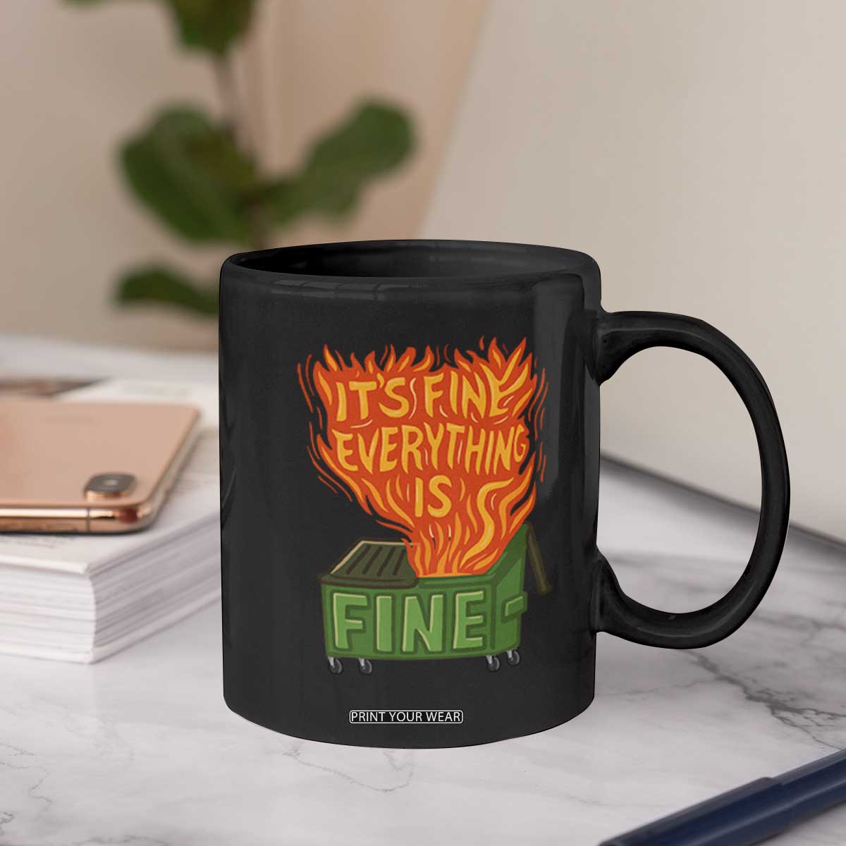 Funny Dumpster Fire Coffee Mug Its Fine Everything Is Fine Chaos TS11 Print Your Wear