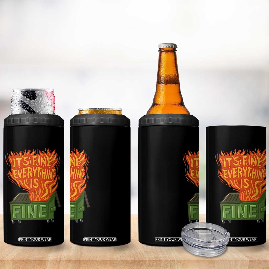 Funny Dumpster Fire 4 in 1 Can Cooler Tumbler Its Fine Everything Is Fine Chaos TS11 Print Your Wear