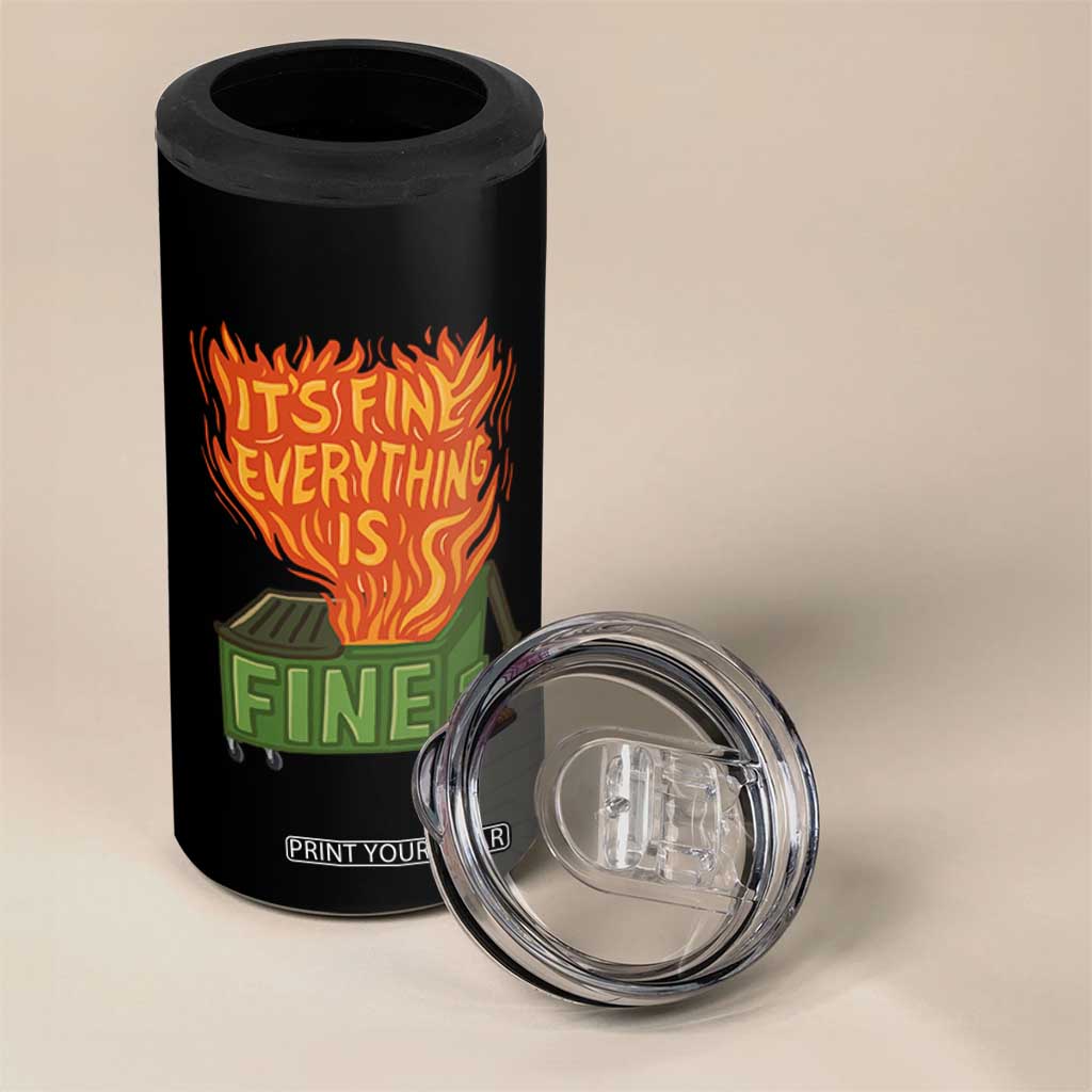 Funny Dumpster Fire 4 in 1 Can Cooler Tumbler Its Fine Everything Is Fine Chaos TS11 Print Your Wear