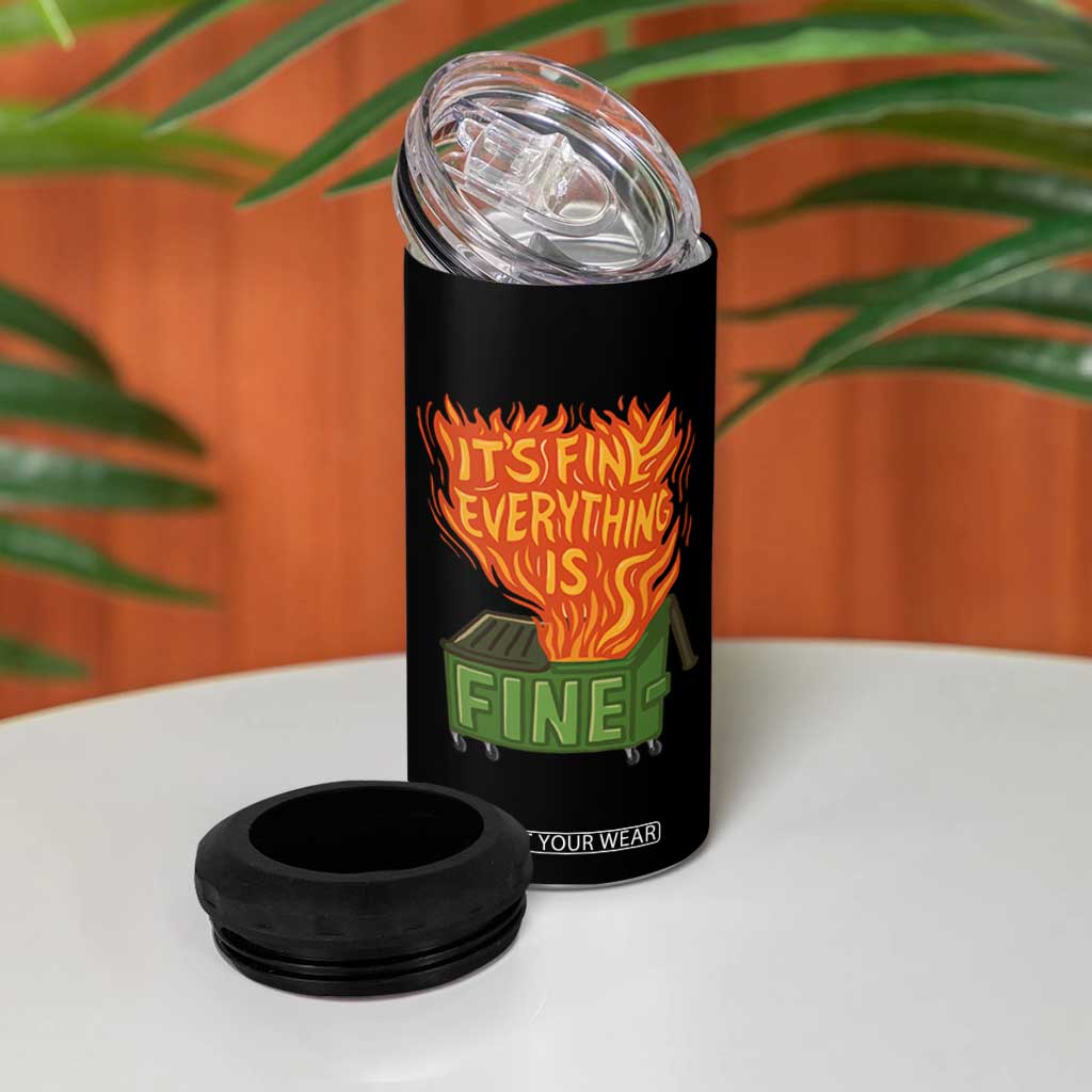 Funny Dumpster Fire 4 in 1 Can Cooler Tumbler Its Fine Everything Is Fine Chaos TS11 Print Your Wear