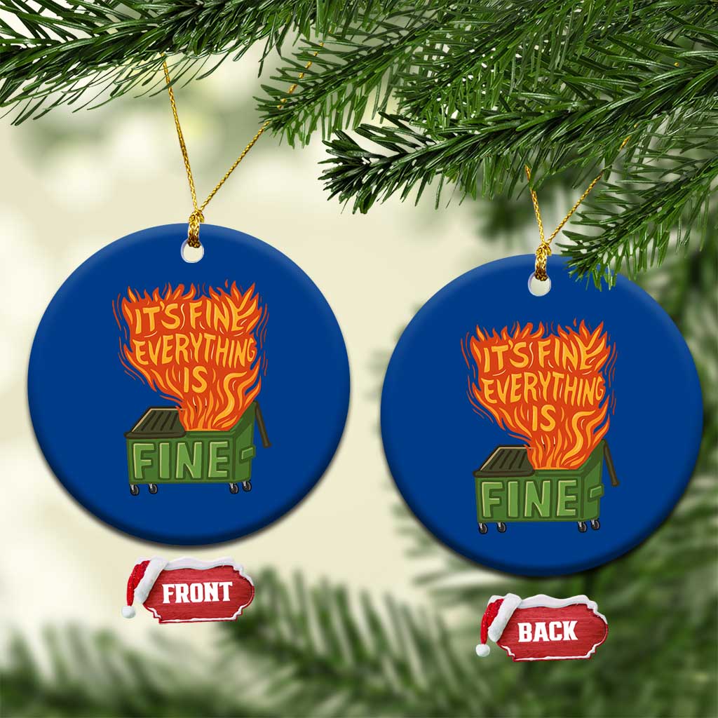 Funny Dumpster Fire Ceramic Ornament Its Fine Everything Is Fine Chaos TS11 1pc Blue Print Your Wear