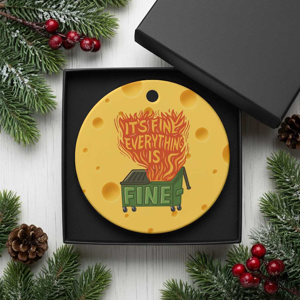 Funny Dumpster Fire Ceramic Ornament Its Fine Everything Is Fine Chaos TS11 1pc Yellow Cheese Print Your Wear