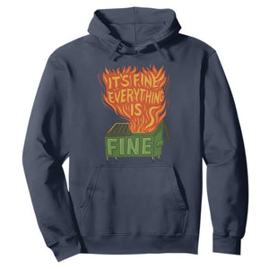 Funny Dumpster Fire Hoodie Its Fine Everything Is Fine Chaos TS11 Navy Print Your Wear