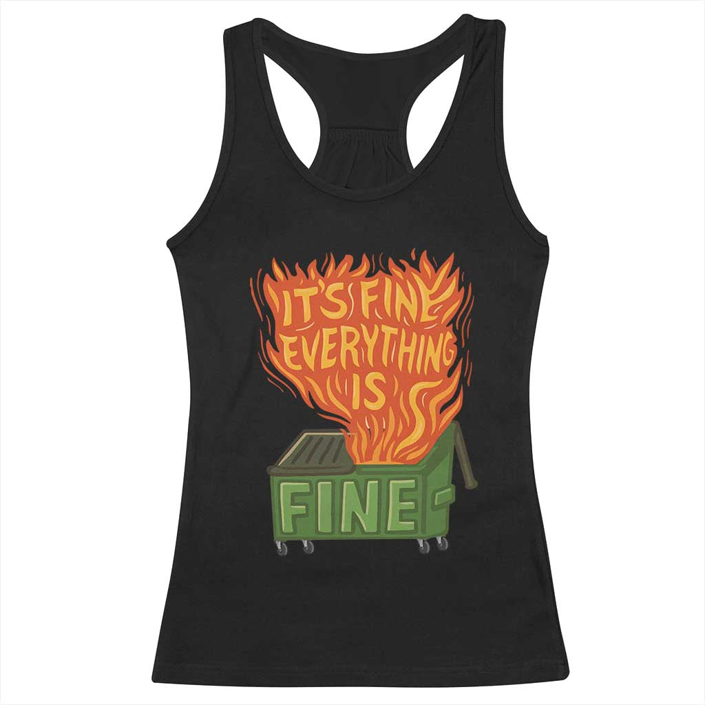 Funny Dumpster Fire Racerback Tank Top Its Fine Everything Is Fine Chaos TS11 Black Print Your Wear