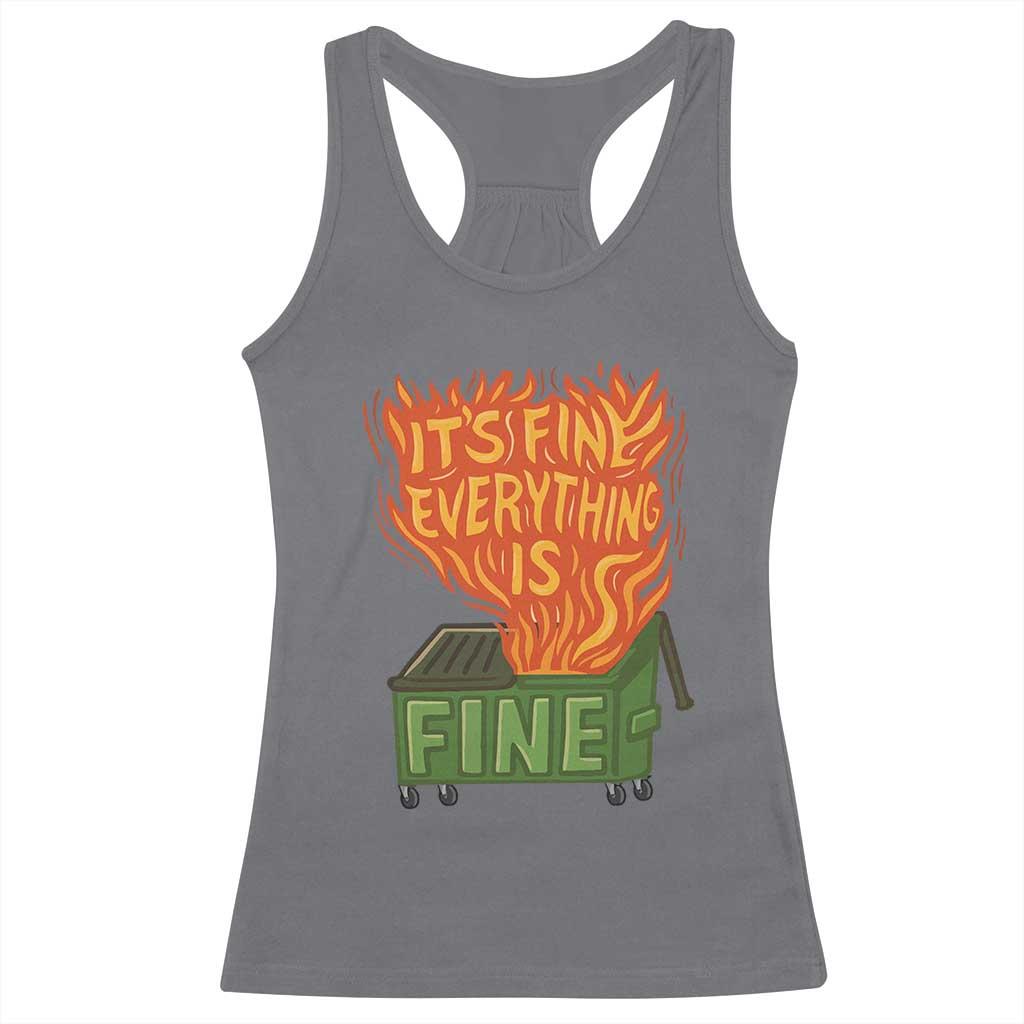 Funny Dumpster Fire Racerback Tank Top Its Fine Everything Is Fine Chaos TS11 Charcoal Print Your Wear
