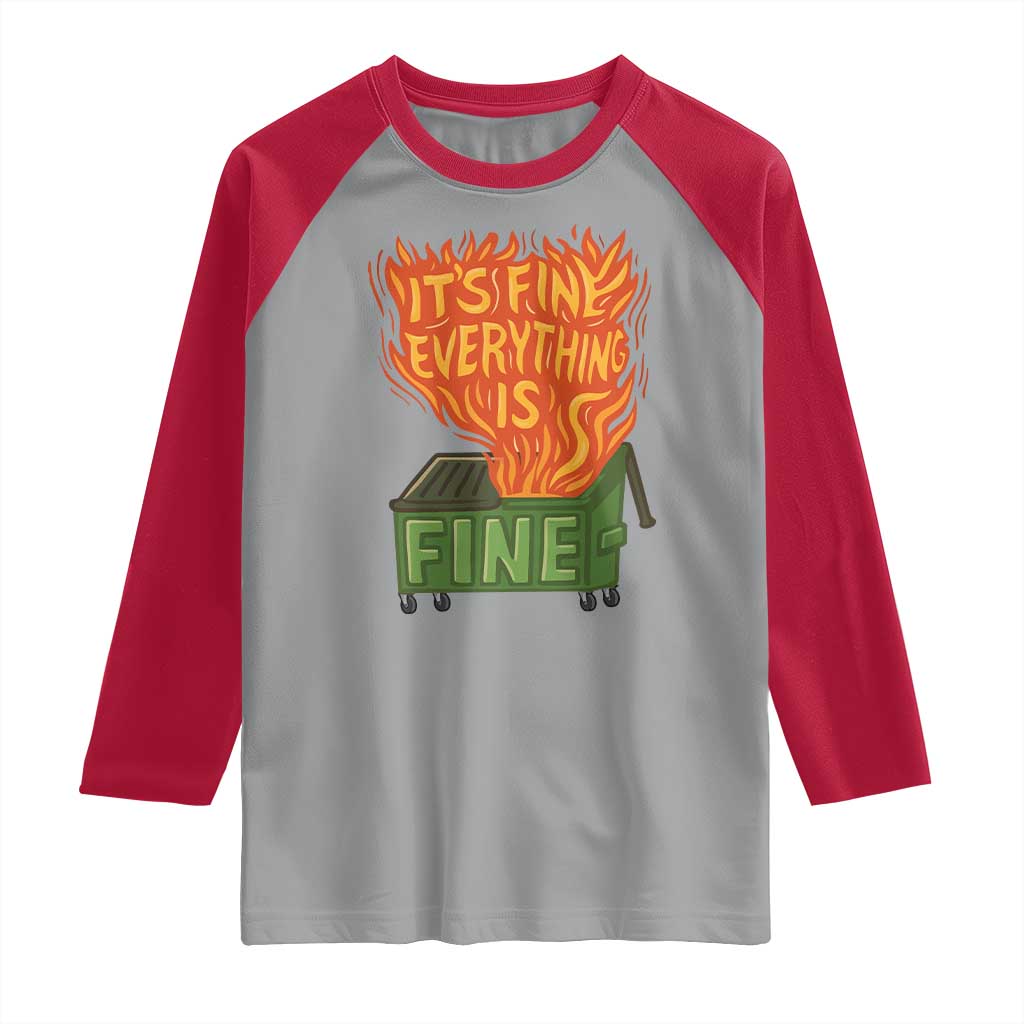 Funny Dumpster Fire Raglan Shirt Its Fine Everything Is Fine Chaos TS11 Sport Gray Red Print Your Wear