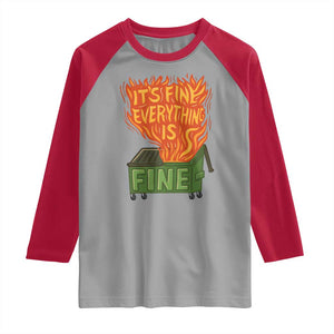 Funny Dumpster Fire Raglan Shirt Its Fine Everything Is Fine Chaos TS11 Sport Gray Red Print Your Wear
