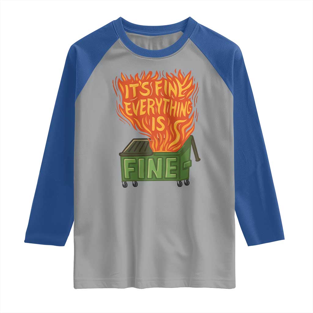 Funny Dumpster Fire Raglan Shirt Its Fine Everything Is Fine Chaos TS11 Sport Gray Royal Print Your Wear