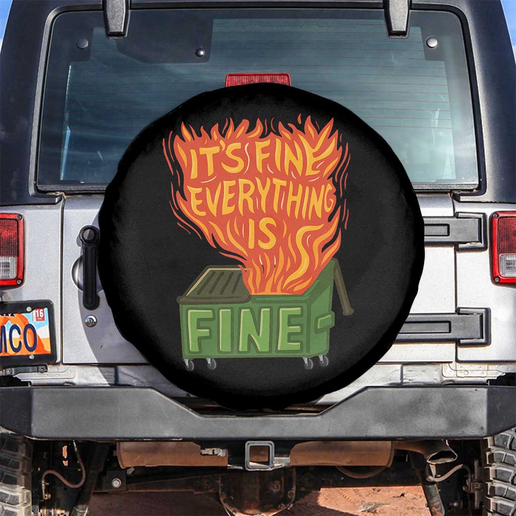 Funny Dumpster Fire Spare Tire Cover Its Fine Everything Is Fine Chaos TS11 No hole Black Print Your Wear