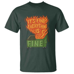 Funny Dumpster Fire T Shirt Its Fine Everything Is Fine Chaos TS11 Dark Forest Green Print Your Wear