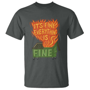 Funny Dumpster Fire T Shirt Its Fine Everything Is Fine Chaos TS11 Dark Heather Print Your Wear