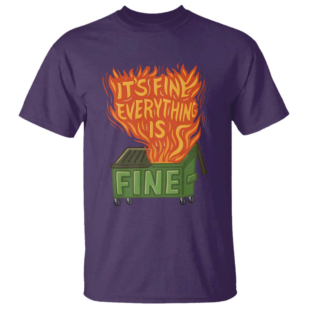 Funny Dumpster Fire T Shirt Its Fine Everything Is Fine Chaos TS11 Purple Print Your Wear