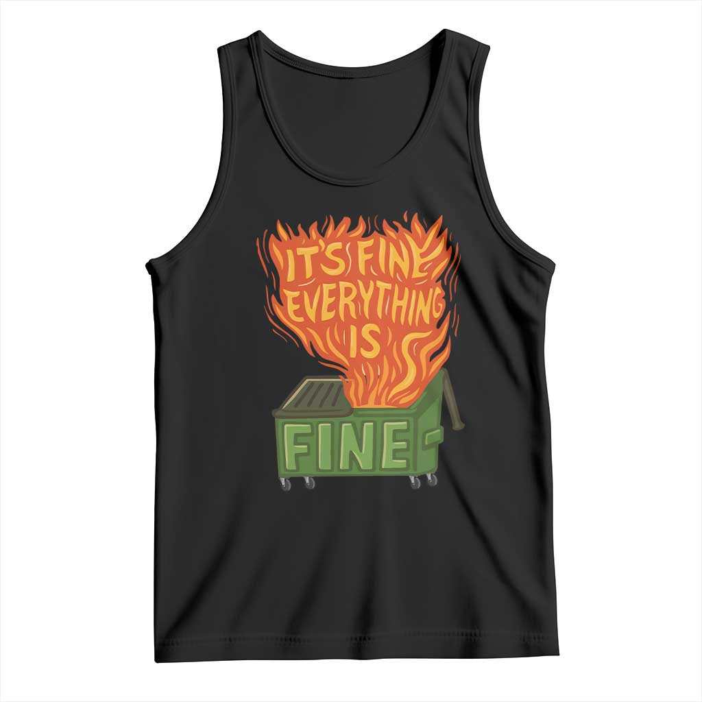 Funny Dumpster Fire Tank Top Its Fine Everything Is Fine Chaos TS11 Black Print Your Wear