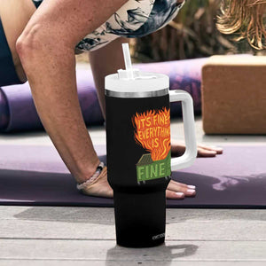 Funny Dumpster Fire Tumbler With Handle Its Fine Everything Is Fine Chaos TS11 Print Your Wear