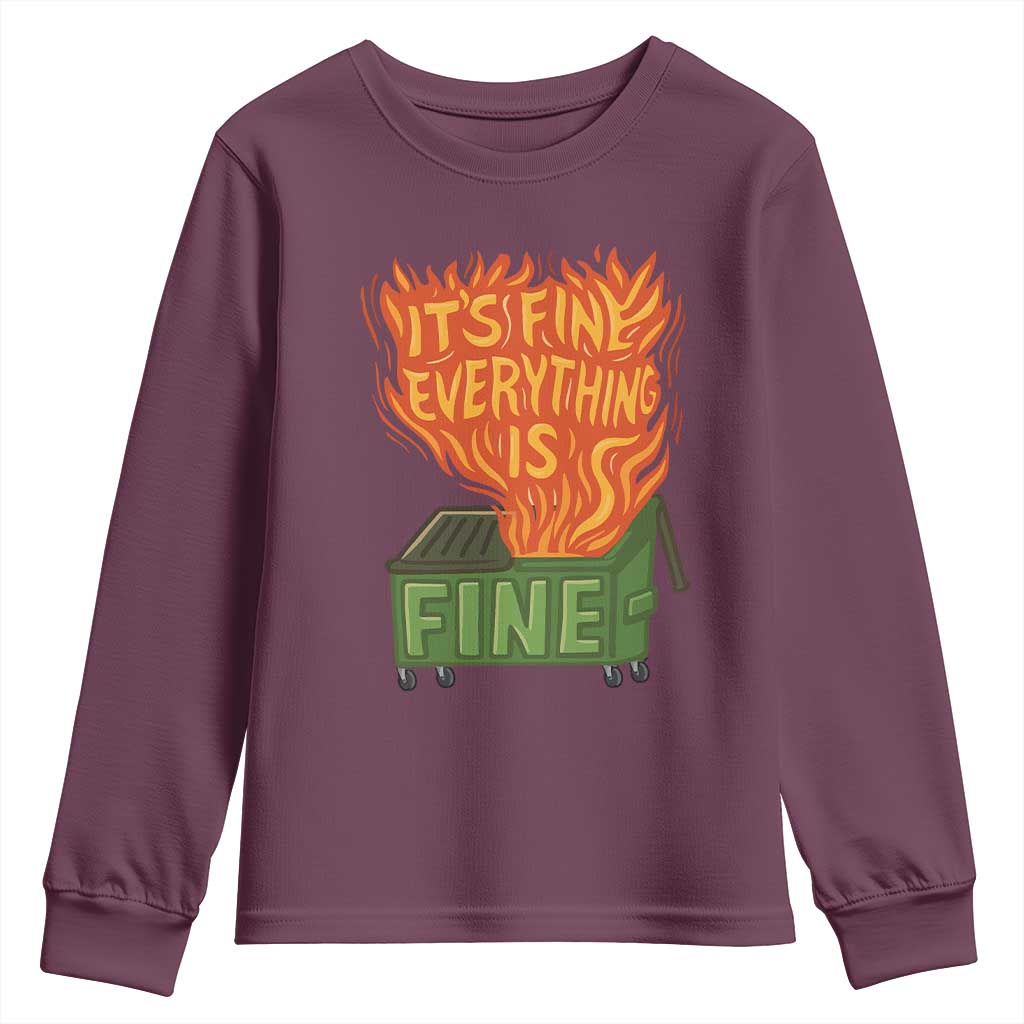 Funny Dumpster Fire Youth Sweatshirt Its Fine Everything Is Fine Chaos TS11 Maroon Print Your Wear
