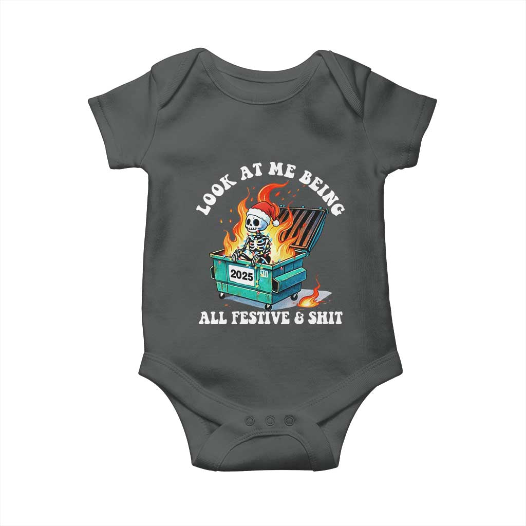 Funny Christmas Dumpster Fire Skeleton 2025 Baby Onesie Look At Me Being All Festive And Shit TS11 Dark Heather Print Your Wear