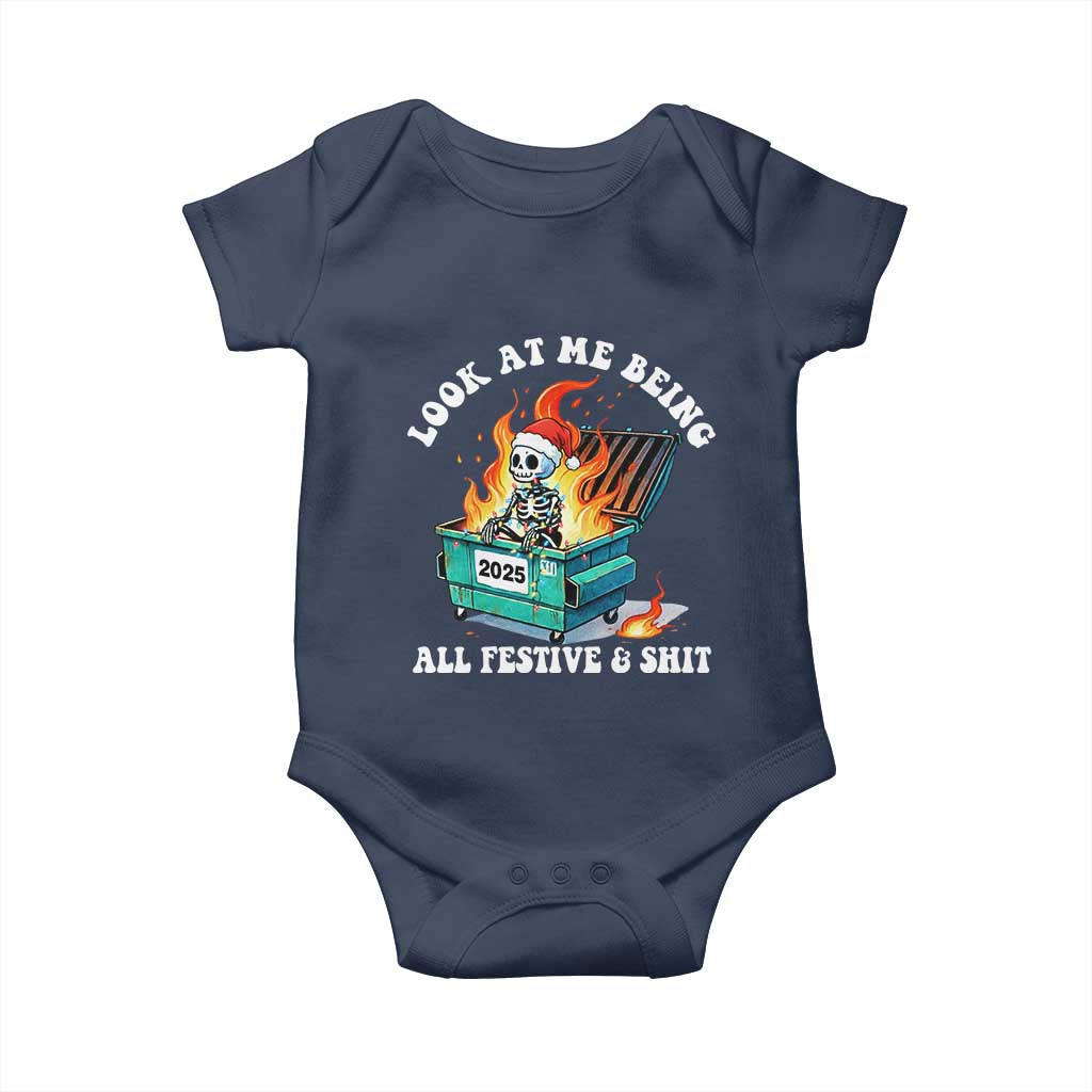 Funny Christmas Dumpster Fire Skeleton 2025 Baby Onesie Look At Me Being All Festive And Shit TS11 Navy Print Your Wear