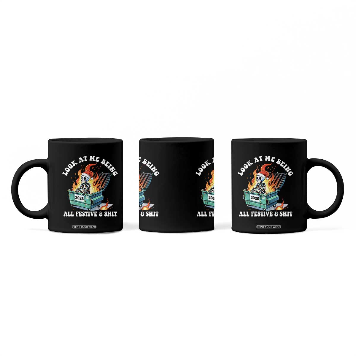 Funny Christmas Dumpster Fire Skeleton 2025 Coffee Mug Look At Me Being All Festive And Shit TS11 Print Your Wear