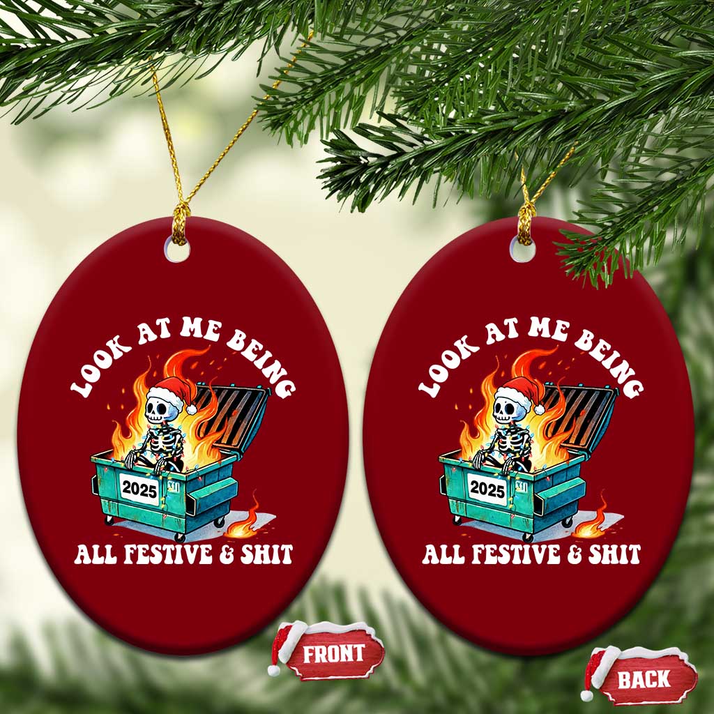 Funny Christmas Dumpster Fire Skeleton 2025 Ceramic Ornament Look At Me Being All Festive And Shit TS11 Print Your Wear