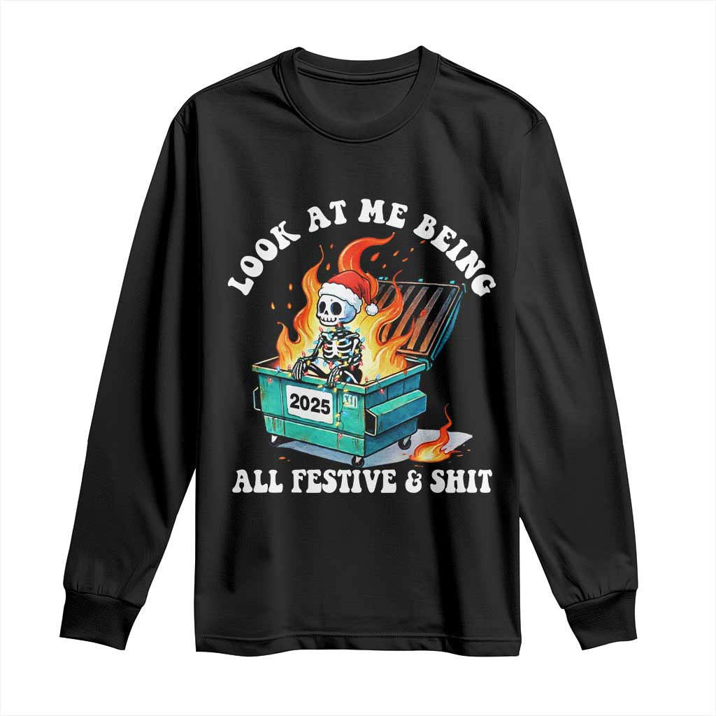 Funny Christmas Dumpster Fire Skeleton 2025 Long Sleeve Shirt Look At Me Being All Festive And Shit TS11 Black Print Your Wear