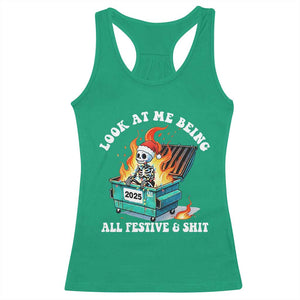 Funny Christmas Dumpster Fire Skeleton 2025 Racerback Tank Top Look At Me Being All Festive And Shit TS11 Irish Green Print Your Wear