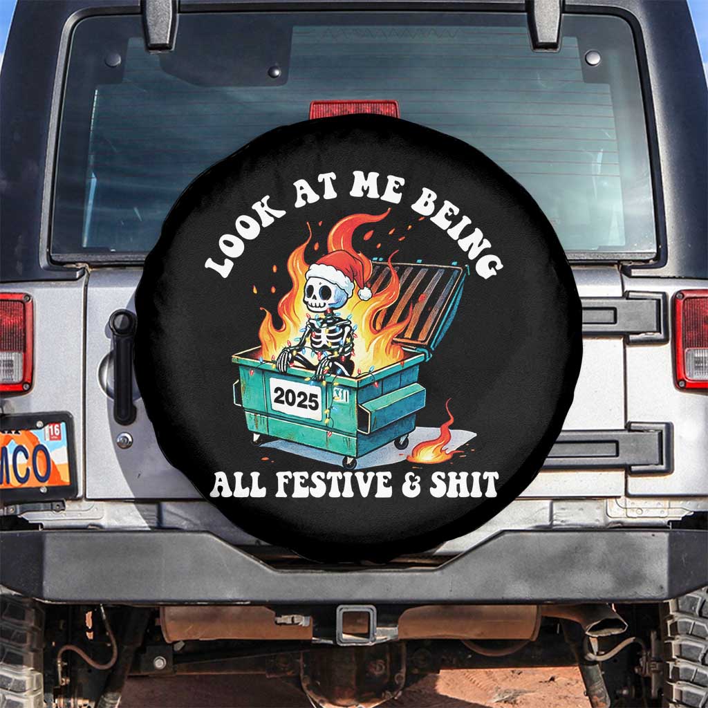 Funny Christmas Dumpster Fire Skeleton 2025 Spare Tire Cover Look At Me Being All Festive And Shit TS11 No hole Black Print Your Wear