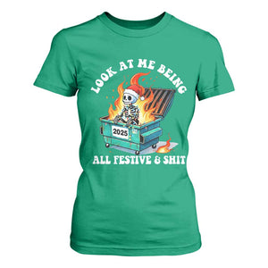 Funny Christmas Dumpster Fire Skeleton 2025 T Shirt For Women Look At Me Being All Festive And Shit TS11 Irish Green Print Your Wear