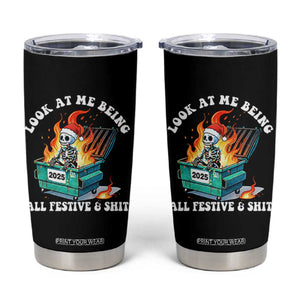Funny Christmas Dumpster Fire Skeleton 2025 Tumbler Cup Look At Me Being All Festive And Shit TS11 Black Print Your Wear