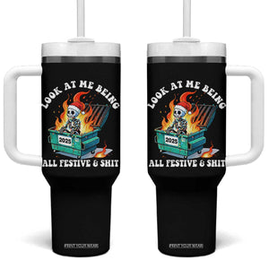 Funny Christmas Dumpster Fire Skeleton 2025 Tumbler With Handle Look At Me Being All Festive And Shit TS11 One Size: 40 oz Black Print Your Wear