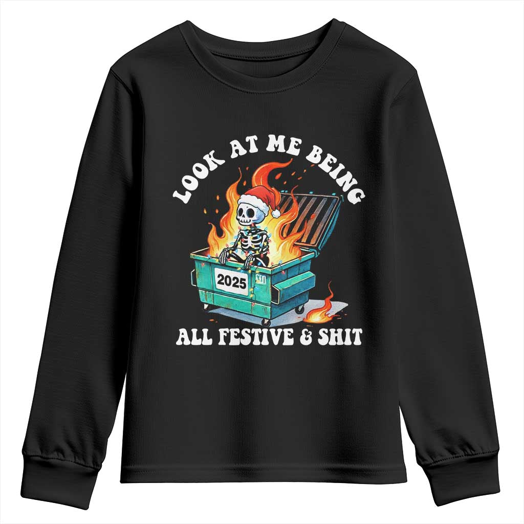 Funny Christmas Dumpster Fire Skeleton 2025 Youth Sweatshirt Look At Me Being All Festive And Shit TS11 Black Print Your Wear