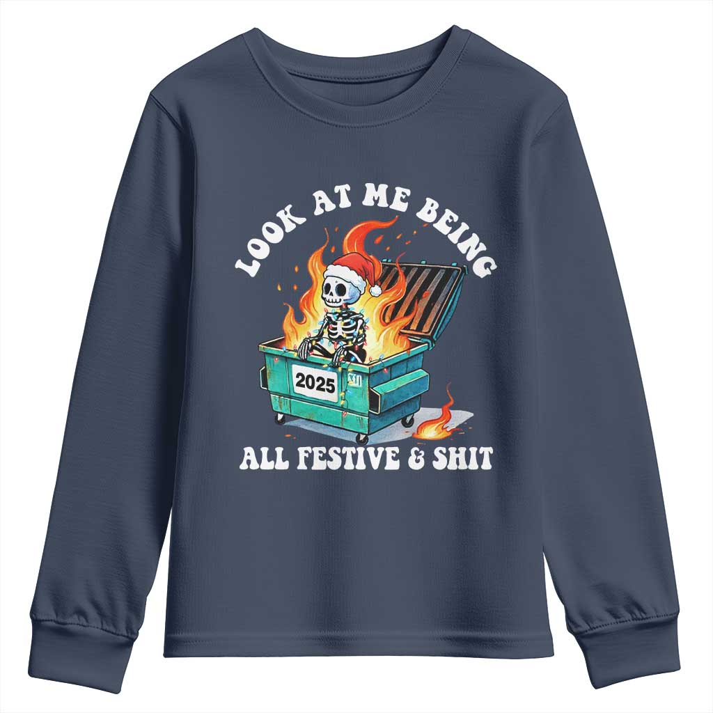 Funny Christmas Dumpster Fire Skeleton 2025 Youth Sweatshirt Look At Me Being All Festive And Shit TS11 Navy Print Your Wear