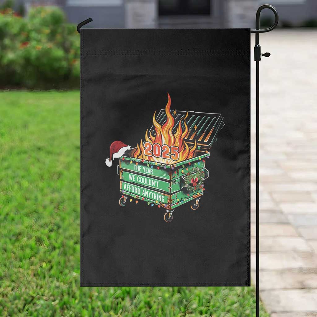 Funny Lil Dumpster Fire 2025 Garden Flag The Year We Couldnt Afford Anything TS11 Print Your Wear