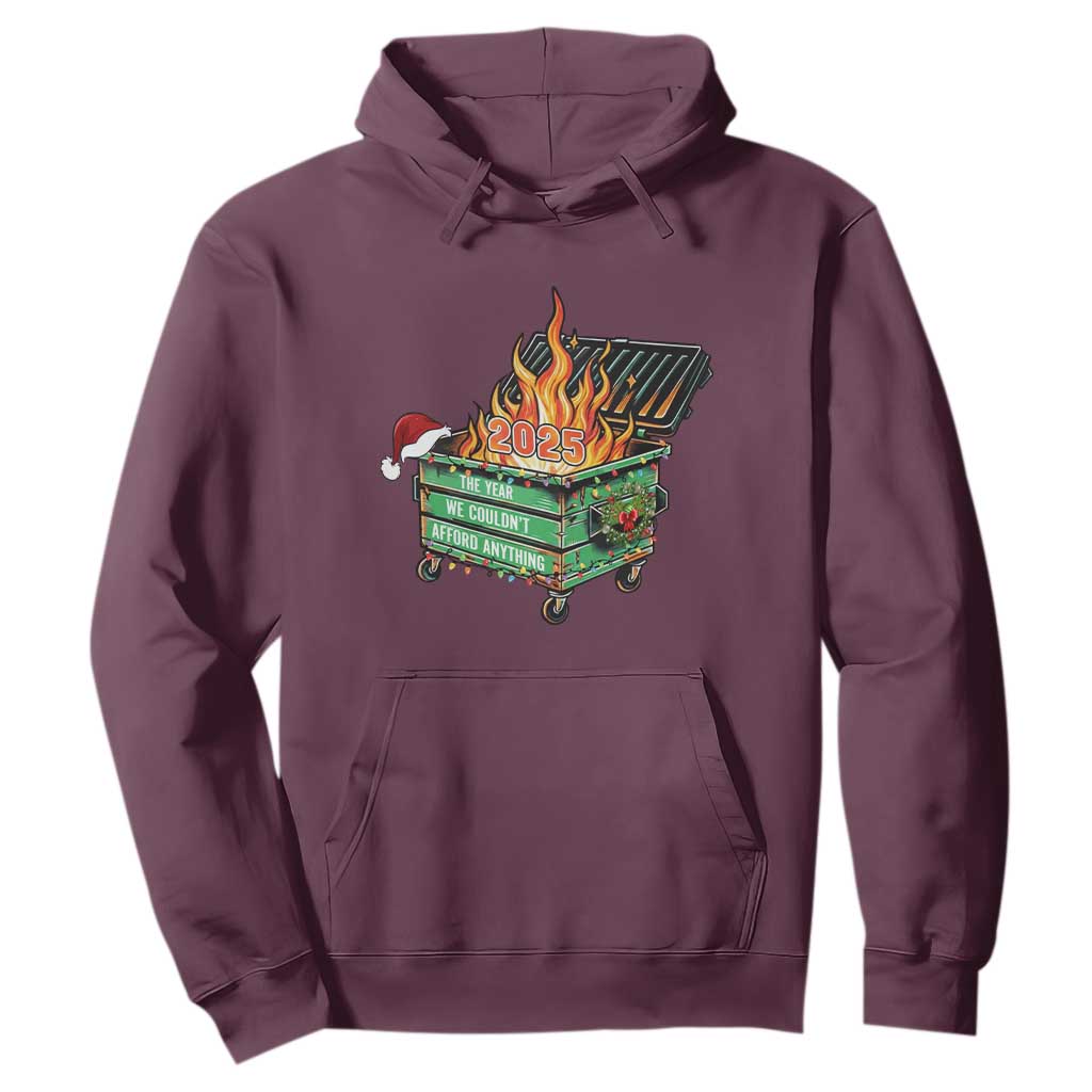 Funny Lil Dumpster Fire 2025 Hoodie The Year We Couldnt Afford Anything TS11 Maroon Print Your Wear