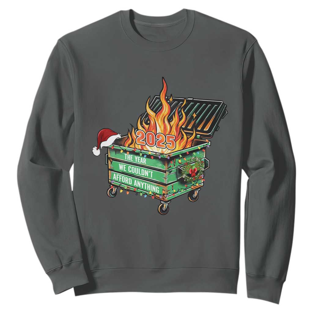 Funny Lil Dumpster Fire 2025 Sweatshirt The Year We Couldnt Afford Anything TS11 Dark Heather Print Your Wear