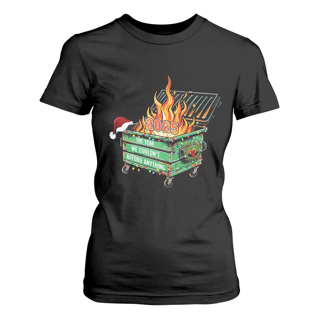 Funny Lil Dumpster Fire 2025 T Shirt For Women The Year We Couldnt Afford Anything TS11 Black Print Your Wear