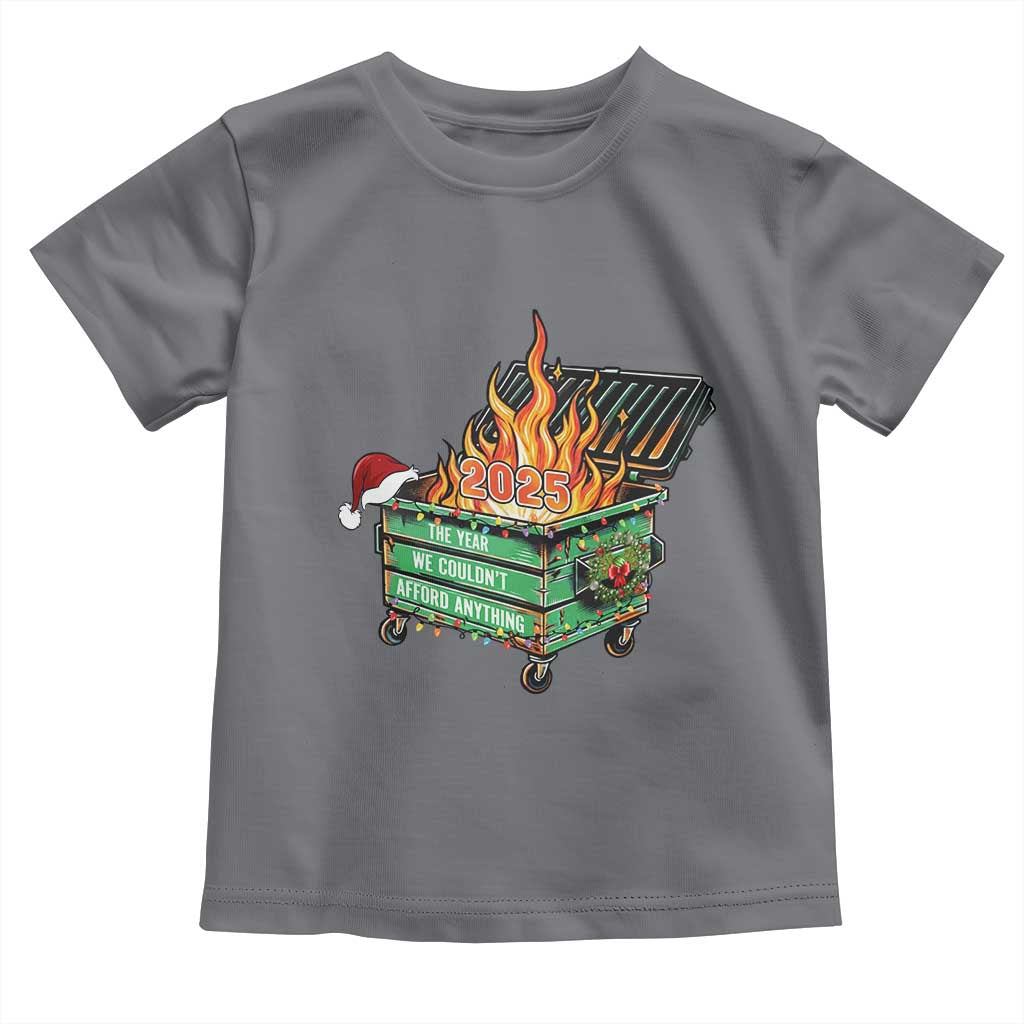 Funny Lil Dumpster Fire 2025 Toddler T Shirt The Year We Couldnt Afford Anything TS11 Charcoal Print Your Wear