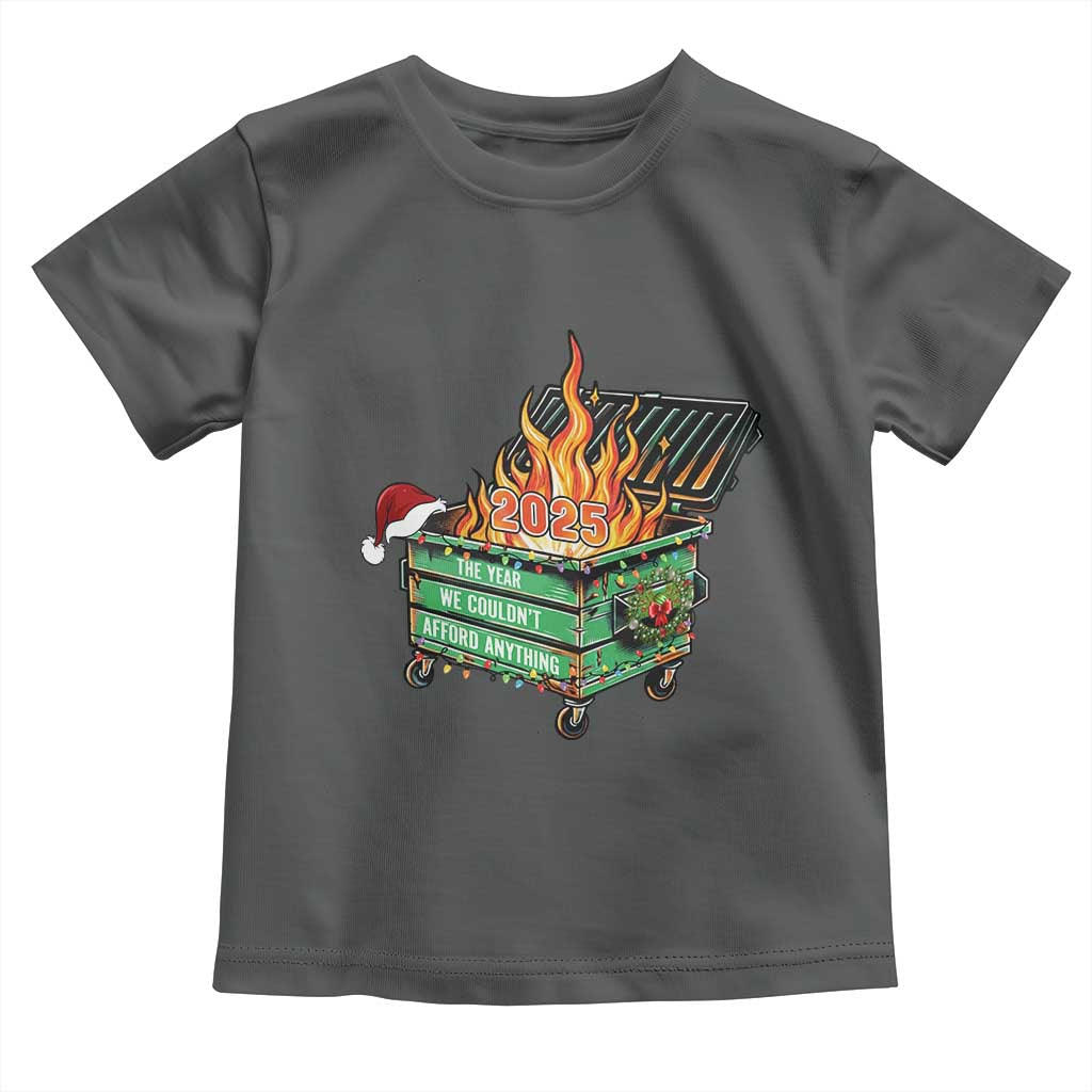 Funny Lil Dumpster Fire 2025 Toddler T Shirt The Year We Couldnt Afford Anything TS11 Dark Heather Print Your Wear