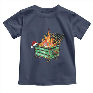 Funny Lil Dumpster Fire 2025 Toddler T Shirt The Year We Couldnt Afford Anything TS11 Navy Print Your Wear