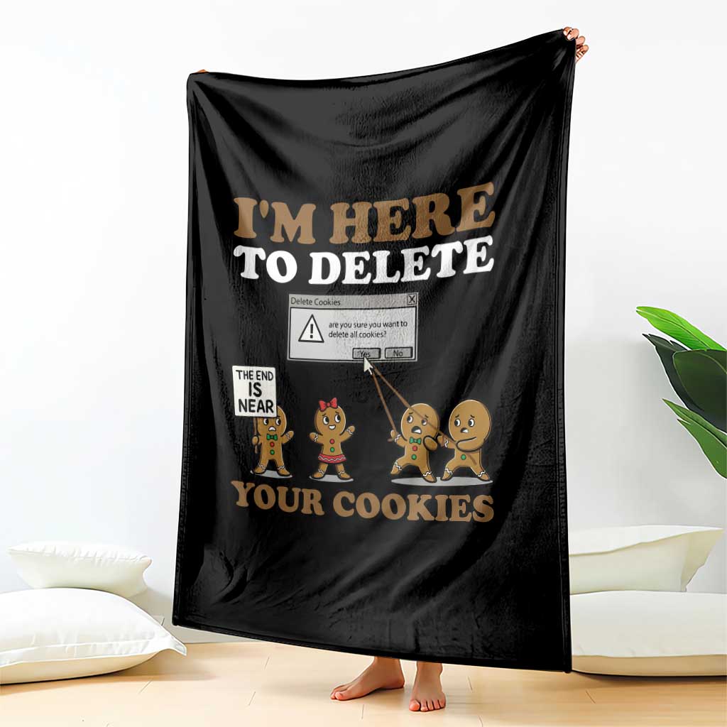 Funny Christmas I Am Here To Delete Your Cookie Throw Blanket Xmas Gingerbread Lover TS11 Print Your Wear
