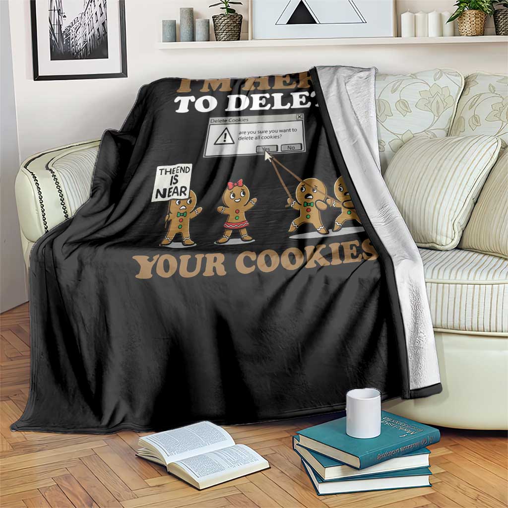Funny Christmas I Am Here To Delete Your Cookie Throw Blanket Xmas Gingerbread Lover TS11 Print Your Wear