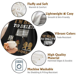 Funny Christmas I Am Here To Delete Your Cookie Throw Blanket Xmas Gingerbread Lover TS11 Print Your Wear