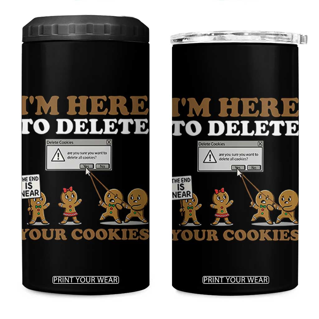 Funny Christmas I Am Here To Delete Your Cookie 4 in 1 Can Cooler Tumbler Xmas Gingerbread Lover TS11 One Size: 16 oz Black Print Your Wear